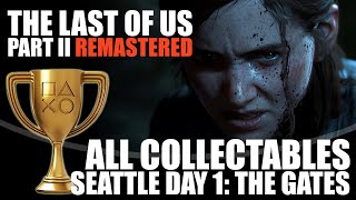 The Last of Us 2 Remastered  Seattle Day 1 The Gate  All Collectible Locations Guide Ellie [upl. by Drahser]