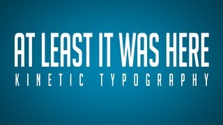 At Least It Was Here Community Theme  Kinetic Typography [upl. by Dleifyar219]