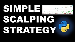 Trading with Python Simple Scalping Strategy [upl. by Rimidalv]