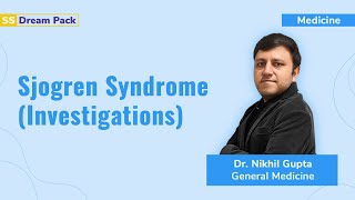 Sjogren Syndrome  Investigations  Dr Nikhil Gupta  General Medicine  NEET SS [upl. by Calvo899]