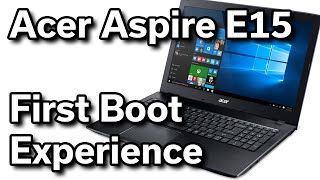 First Boot Experience  Acer Aspire E15  i56200U  256GB SSD  GeForce 940MX  156quot 1080p [upl. by Blainey]