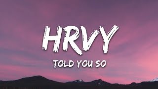 HRVY  Told You So Lyrics [upl. by Atoel]