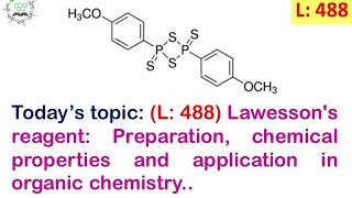 L488 Lawessons reagent Preparation chemical properties and application in organic chemistry [upl. by Atnas223]