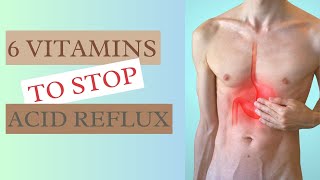 Say Goodbye to Acid Reflux Naturally with These 6 Vital Vitamins [upl. by Alexandrina538]