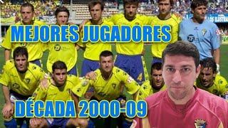 MEJORES JUGADORES DEL CÁDIZ CLUB DE FÚTBOL DÉCADA DE 2000 A 2009 [upl. by Uund]