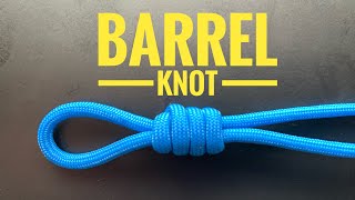 How To Tie The Barrel Knot [upl. by Bobseine290]