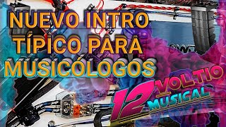 Nuevo Intro Tipico Para Musicólogos TEMA PARA MUSICOLOGOS [upl. by Sawyere]