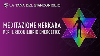 Meditazione Merkaba per il riequilibrio energetico [upl. by Rew]