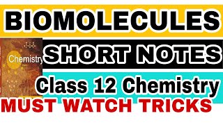 BIOMOLECULES  SHORT NOTES with TRICKS CHEMISTRY CLASS 12 [upl. by Ullund352]