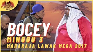 Persembahan Penuh BOCEY EP 3  MAHARAJA LAWAK MEGA 2017 [upl. by Rednazxela]