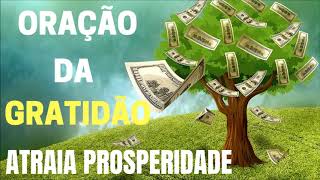 Oração da Gratidão  para atrair prosperidade [upl. by Yrok]