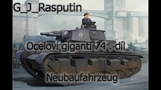 Oceloví giganti 74  díl Neubaufahrzeug [upl. by Guyer]