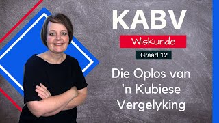 Graad 12  Oplos van Kubiese Vergelykings [upl. by Arlyne]