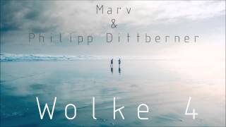 Philipp Dittberner amp Marv  Wolke 4 Original Mix Out Now [upl. by Fabian]