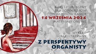 Kurs liturgiczny 14 września 2024  Z perspektywy organisty [upl. by Ainna]