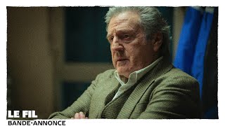 Le Fil  Bandeannonce Daniel Auteuil Cannes 2024 [upl. by Guido]