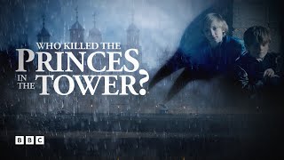 Who Killed The Princes in the Tower  BBC Select [upl. by Oidacra]