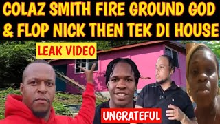 BREAKING COLAZ SMITH TV FIRED GROUND GOD LIFESTYLE amp FLOP NICK VLOGS amp TEK DI HOUSE INFRONT PAPPY [upl. by Diann]