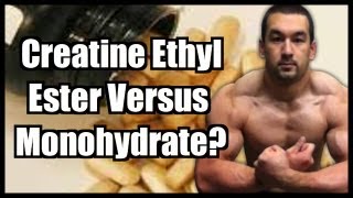 Creatine Ethyl Ester Vs Monohydrate [upl. by Mayworm]