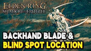 Elden Ring BACKHAND BLADE Weapon amp BLIND SPOT Ash of War Location  Shadow of the Erdtree DLC [upl. by Essirahs]