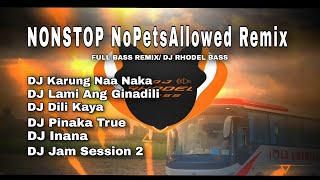 NONSTOP NOPETSALLOWED SLOWED  FULL BASS REMIX  TIKTOK VIRAL REMIX [upl. by Lionel]