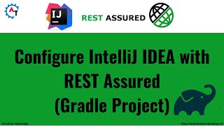 6 API Testing  RestAssured  How to Configure Rest Assured Gradle Project in IntelliJIDEA [upl. by Sudbury992]