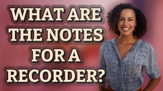 What are the notes for a recorder [upl. by Mishaan751]