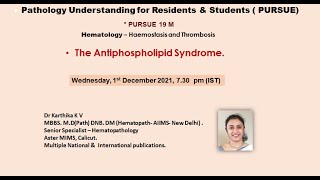 PURSUE 19 M  UPLOADED Hematology – Hemostasis and Thrombosis  The Antiphospholipid Syndrome [upl. by Rafaellle945]