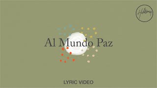 Al Mundo Paz  Lyric Video  Hillsong en Español [upl. by Oni]