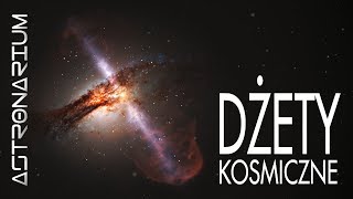 Kosmiczne dżety  Astronarium odc 58 [upl. by Pendergast]