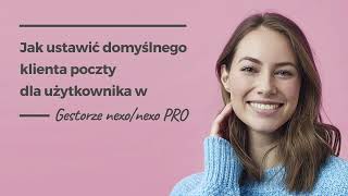 Jak ustawić domyślnego klienta poczty dla użytkownika w Gestorze nexonexo PRO [upl. by Oregolac972]