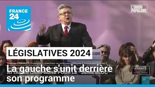 Législatives 2024  la gauche sunit derrière son programme • FRANCE 24 [upl. by Edyak]