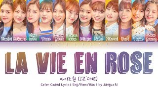 IZONE 아이즈원  La Vie en Rose 라비앙로즈 LYRICS 가사 Color Coded EngRomHan [upl. by Resa612]