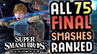 Ranking ALL 75 Final Smashes in Super Smash Bros Ultimate [upl. by Reinertson469]