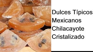 COMO HACER DULCE DE CHILACAYOTE CRISTALIZADO [upl. by Jada]