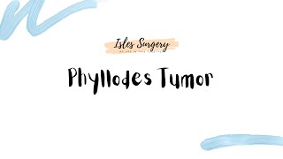 Phyllodes Tumour  Isles Surgery [upl. by Anny]