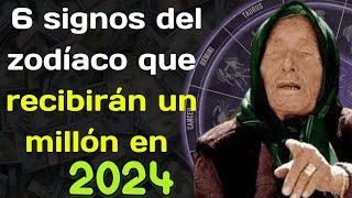 Baba Vanga nombró 6 signos del zodíaco que recibirán un millón en 2024 [upl. by Akinad]