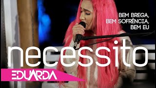 Eduarda Alves  Necessito  DVD Bem Brega 01 [upl. by Kenny]