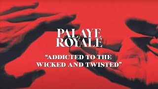 PALAYE ROYALE  Addicted to the Wicked amp Twisted [upl. by Elyod]