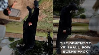 the dementor  ye shall sow scenepack [upl. by Aivatnohs913]