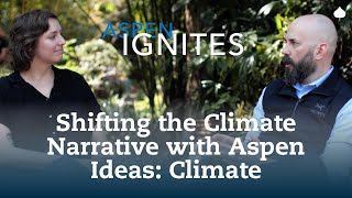 Aspen Ignites Shifting the Climate Narrative with Aspen Ideas Climate [upl. by Einnod]