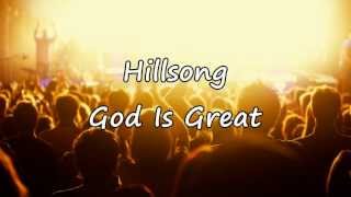 Hillsong  God Is Great with lyrics [upl. by Maridel]