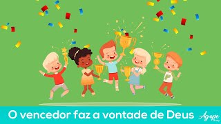 O vencedor faz a vontade de Deus  Kids  Ágape  Erechim [upl. by Brackely]