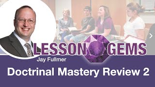 Lesson Gems for Seminary Doctrinal Mastery Review 2 [upl. by Aerdna]