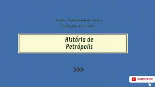 História de Petrópolis  Parte 1 [upl. by Kcyred]