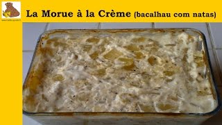 La morue à la crème bacalhau com natas recette facile HD [upl. by Eelasor]