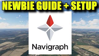 FS2020 Navigraph Newbie Guide  Installation First Steps amp Using It In MSFS  For Xbox amp PC Pilots [upl. by Claresta]