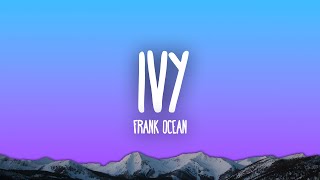 Frank Ocean  Ivy [upl. by Yvi]