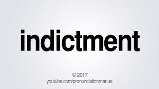 How to Pronounce indictment [upl. by Frayda]