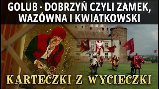 GOLUB  DOBRZYŃ CZYLI ZAMEK WAZÓWNA I KWIATKOWSKI [upl. by Radmilla86]